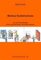 Knick Karin, Karin Knick - Morbus Sockenschuss