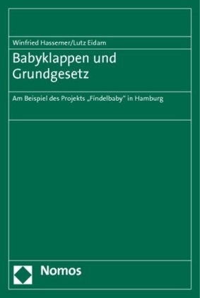 Lutz Eidam, Winfried Hassemer - Babyklappen und Grundgesetz Am Beispiel des Projekts "Findelbaby" in Hamburg