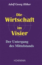 Adolf G. Höher, Georg A. Höher, Gustav Adolf Höher - Die Wirtschaft im Visier
