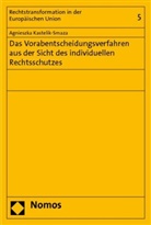 Agnieszka Kastelik-Smaza - Das Vorabentscheidungsverfahren aus der Sicht des individuellen Rechtsschutzes