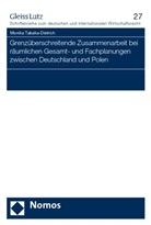 Monika Tabaka-Dietrich - Grenzüberschreitende Zusammenarbeit bei räumlichen Gesamt- und Fachplanungen zwischen Deutschland und Polen