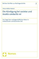 Simon Müller-Kabisch - Die Kündigung bei societas und locatio conductio rei