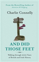 Charlie Connelly - And Did Those Feet