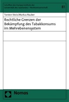 Markus Rauber, Torsten Stein - Rechtliche Grenzen der Bekämpfung des Tabakkonsums im Mehrebenensystem