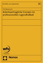 Tim Nesemann - Arbeitsvertragliche Grenzen im professionellen Jugendfußball