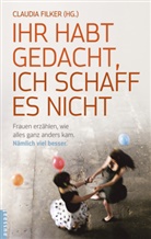 Claudi Filker, Claudia Filker - Ihr habt gedacht, ich schaff es nicht