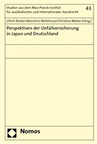 Ulrich Becker, Kenichiro Nishimura, Christina Walser - Perspektiven der Unfallversicherung in Japan und Deutschland