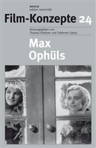 Thomas Koebner, Fabienn Liptay, Fabienne Liptay, Ronny Loewy - Film-Konzepte - 24: Max Ophüls