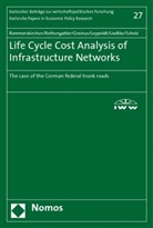 Anne Greinus, Patrick Leypoldt, Gernot Liedtke, Stefan Rommerskirchen, Werner Rothengatter, Aaron B. Scholz - Life Cycle Cost Analysis of Infrastructure Networks