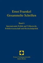 Ernst Fraenkel, Alexander von Brünneck, Hubertus Buchstein, Klaus-Gert Lutterbeck, Katja Staack u a - Gesammelte Schriften - Bd.6: Internationale Politik und Völkerrecht, Politikwissenschaft und Hochschulpolitik