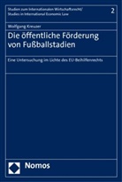 Wolfgang Kreuzer - Die öffentliche Förderung von Fußballstadien im Lichte des Europäischen Beihilferechts