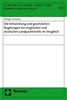 Philipp Luhmann - Die Entwicklung und gesetzlichen Regelungen des englischen und deutschen Landpachtrechts im Vergleich