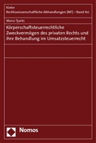 Marco Tyarks - Körperschaftsteuerrechtliche Zweckvermögen des privaten Rechts und ihre Behandlung im Umsatzsteuerrecht