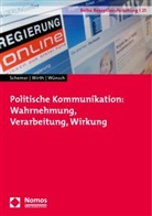 Christian Schemer, Werner Wirth, Carsten Wünsch - Politische Kommunikation: Wahrnehmung, Verarbeitung, Wirkung