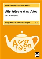 Gunke, Rober Gunkel, Robert Gunkel, Müller, Heiner Müller - Wir hören das ABC