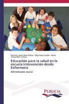Olg Arias Gundín, Olga Arias Gundín, Maria Teresa Mitre Vallejo, Francisco Javie Pérez Rivera, Francisco Javier Pérez Rivera - Educación para la salud en la escuela:intervención desde Enfermería