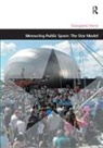 Dr. Georgiana Varna, Dr. Georgiana Mihaela Varna, Georgiana Varna, Georgiana Mihaela Varna - Measuring Public Space: The Star Model