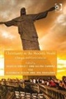 Afe Adogame, Dr. Afe Adogame, Elijah Obinna, Elijah Obinnah, Elizabeth Olson, Giselle Vincett... - Christianity in the Modern World