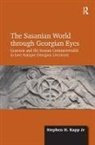 Stephen H. Rapp Jr, Dr. Stephen H. Rapp, Stephen H. Rapp - Sasanian World Through Georgian Eyes