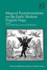 Lisa Hopkins, Lisa (EDT)/ Ostovich Hopkins, Lisa Ostovich Hopkins, Dr. Helen Ostovich, Helen Ostovich, Lisa Hopkins... - Magical Transformations on the Early Modern English Stage