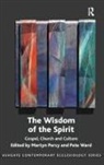 Martyn Percy, Martyn (EDT)/ Ward Percy, Martyn Ward Percy, Very Revd Prof. Martyn Percy, Very Revd Prof. Martyn Ward Percy, Pete Ward... - Wisdom of the Spirit