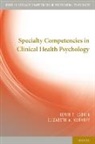 Elizabeth A Klonoff, Elizabeth A. Klonoff, Elizabeth A. (Professor of Psychology Klonoff, Klonoff Elizabeth A., Kevin T Larkin, Kevin T. Larkin... - Specialty Competencies in Clinical Health Psychology