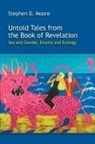 Stephen D. Moore - Untold Tales from the Book of Revelation