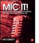 Ian Corbett, Ian (Professor and Coordinator of Audio E Corbett, Ian (Professor and Coordinator of Audio Engineering and Music Technology Corbett - Mic It!