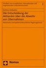 Matthias Kiesswetter, Ulrich Ehricke, Ingo Saenger, Christoph H. Seibt - Die Entscheidung der Aktionäre über die Abwehr von Übernahmen