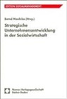Bernd Maelicke - Strategische Unternehmensentwicklung in der Sozialwirtschaft