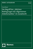 Frank Blaser - Der Begriff der "üblichen Bedingungen des allgemeinen Arbeitsmarktes" im Sozialrecht