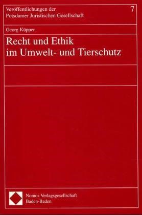 Georg Küpper - Recht und Ethik im Umwelt- und Tierschutz