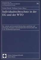 Wolfram Cremer, Carsten Nowak - Individualrechtsschutz in der EG und der WTO