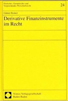 Günter Reiner - Derivative Finanzinstrumente im Recht