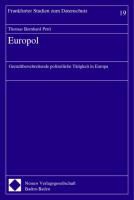 Thomas B. Petri - Europol - Grenzüberschreitende polizeiliche Tätigkeit in Europa. Diss. Univ. Frankfurt a. M. 2000/2001