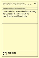 Ulrich Becker, Franz Müntefering - 50 Jahre EU - 50 Jahre Rechtsprechung des Europäischen Gerichtshofs zum Arbeits- und Sozialrecht