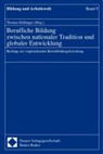 Thoma Deissinger, Thomas Deißinger - Berufliche Bildung zwischen nationaler Tradition und globaler Entwicklung