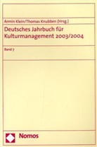 Armin Klein, Thomas Knubben - Deutsches Jahrbuch für Kulturmanagement 2003/2004. Bd.7