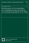 Elke Günther-Nicolay, Wilfried Fiedler, Heike Jung, Michael Martinek, Georg Ress, Torsten Stein - Die Erfassung von Umweltstraftaten mit Auslandsbezug durch das deutsche Umweltstrafrecht gemäß Paragraphen 324 ff. StGB