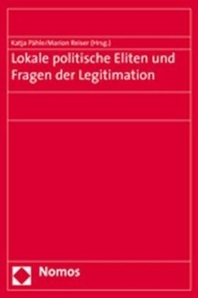 Katja Pähle, Marion Reiser - Lokale politische Eliten und Fragen der Legitimation