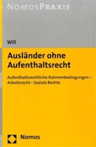 Annegret Will - Ausländer ohne Aufenthaltsrecht