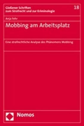 Anja Fehr - Mobbing am Arbeitsplatz - Eine strafrechtliche Analyse des Phänomens Mobbing