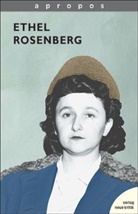 Apropos - 5: Ethel Rosenberg