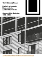 Gert K¿er, Ger Kähler, Gert Kähler - Einfach schwierig, Eine deutsche Architekturdebatte
