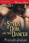 Michelle Graham - The Stylist, His Dom, and Their Dancer [Hedon Falls 4] (Siren Publishing Menage Amour)