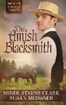 Mindy Starns Clark, Mindy Starns/ Meissner Clark, Susan Meissner - The Amish Blacksmith