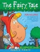 Sandre Moore - The Fairy Tale Cookbook
