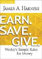 James A Harnish, James A. Harnish - Earn Save Give