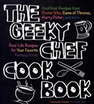 Amir Eshel, Cassandra Reeder - The Geeky Chef Cookbook