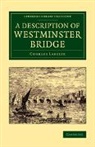 Charles Labelye - Description of Westminster Bridge